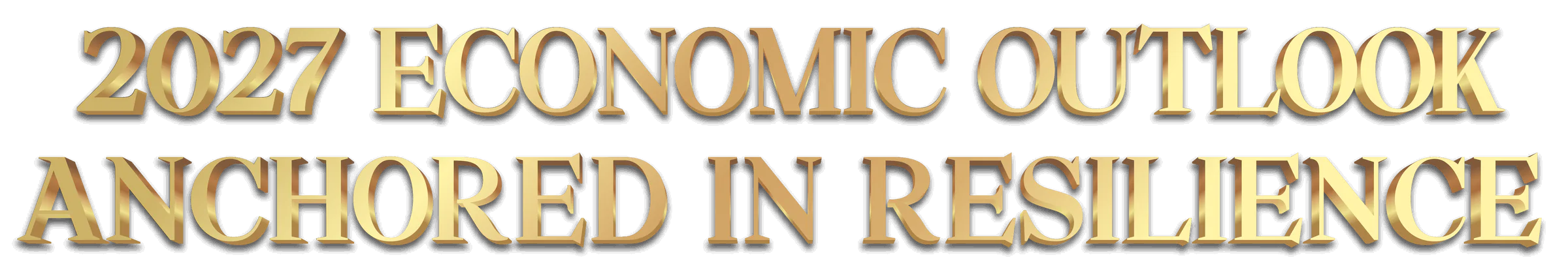 2027 Economic Outlook: Anchored in Resilience